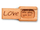 Top View of a 2" Flat Narrow Cherry with laser engraved image of Love You Just The Way You Are