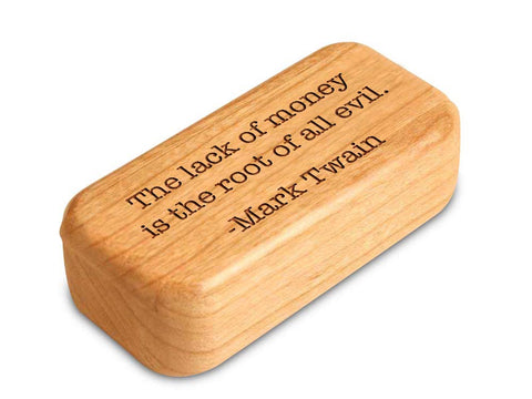 Top View of a 3" Med Narrow Cherry with laser engraved image of Quote -Mark Twain Poor