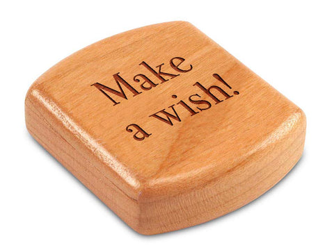 Top View of a 2" Flat Wide Cherry with laser engraved image of Quote -Make a wish!