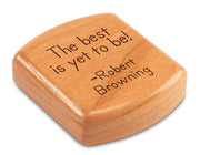 2" Flat Wide Cherry - Quote -Robert Browning