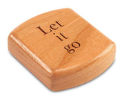 2" Flat Wide Cherry - Quote -Let It Go