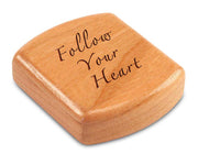 2" Flat Wide Cherry - Quote -Follow Your Heart