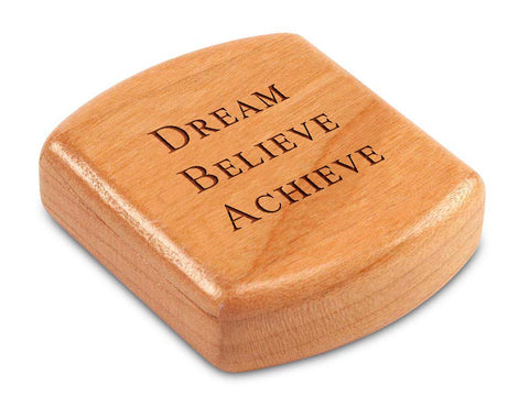 Top View of a 2" Flat Wide Cherry with laser engraved image of Quote -Dream Achieve