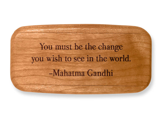 Top VIew of a 4" Med Wide Cherry with laser engraved image of Quote -Gandhi Change