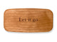 Top VIew of a 4" Med Wide Cherry with laser engraved image of Quote -Let It Go