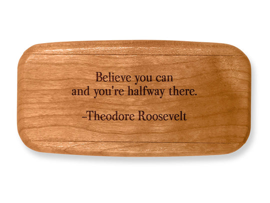Top VIew of a 4" Med Wide Cherry with laser engraved image of Quote -Theodore Roosevelt