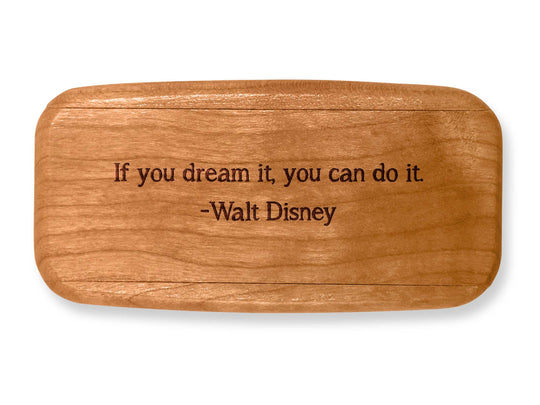 Top VIew of a 4" Med Wide Cherry with laser engraved image of Quote -Walt Disney