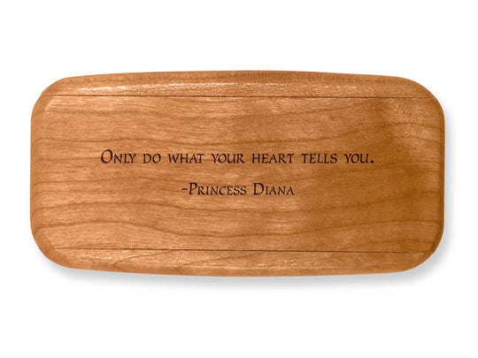 Top VIew of a 4" Med Wide Cherry with laser engraved image of Quote -Princess Diana