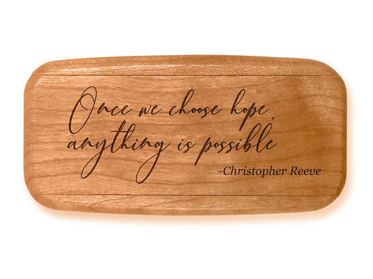 Opened View of a 4" Med Wide Cherry with laser engraved image of Quote -Christopher Reeve