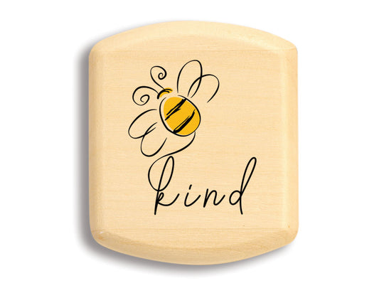 Top View of a 2" Flat Wide Aspen with color printed image of Bee Kind