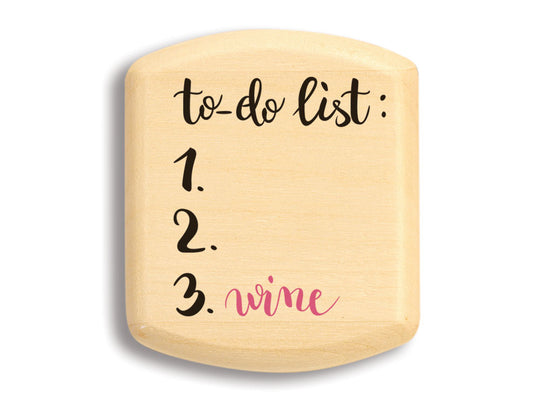 Top View of a 2" Flat Wide Aspen with color printed image of To Do List/Wine