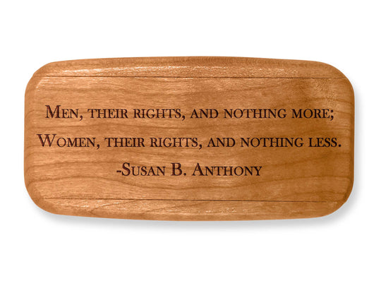 Top VIew of a 4" Med Wide Cherry with laser engraved image of Quote -Susan B Anthony Rights