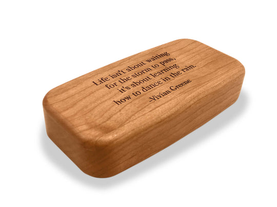 Angled Top View of a 4" Med Wide Cherry with laser engraved image of Quote -Vivian Greene