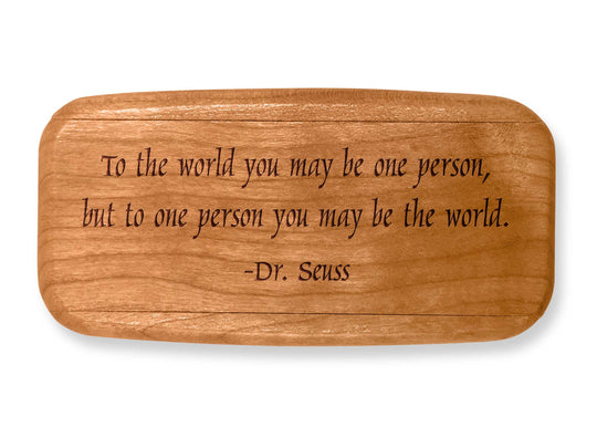 Top VIew of a 4" Med Wide Cherry with laser engraved image of Quote -Dr. Seuss