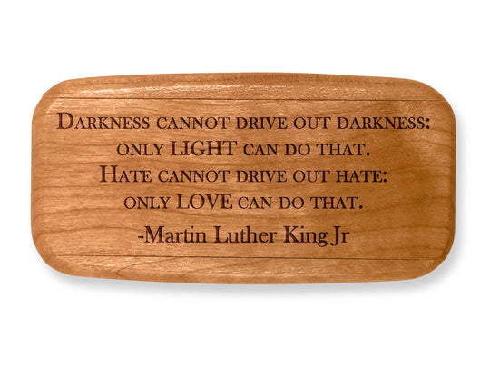 Top VIew of a 4" Med Wide Cherry with laser engraved image of Quote -MLK Jr