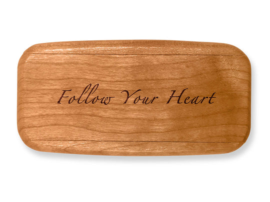 Top VIew of a 4" Med Wide Cherry with laser engraved image of Quote -Follow Your Heart