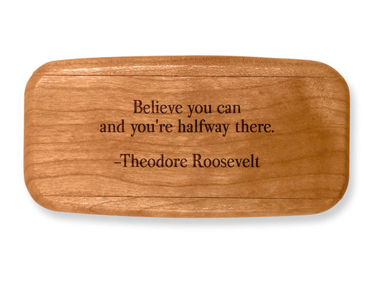 Top VIew of a 4" Med Wide Cherry with laser engraved image of Quote -Theodore Roosevelt
