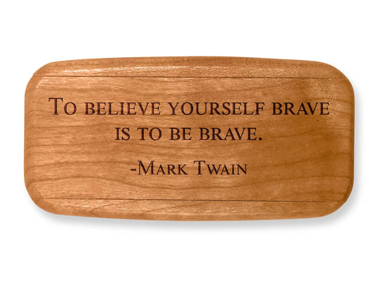 Top VIew of a 4" Med Wide Cherry with laser engraved image of Quote -Mark Twain Believe