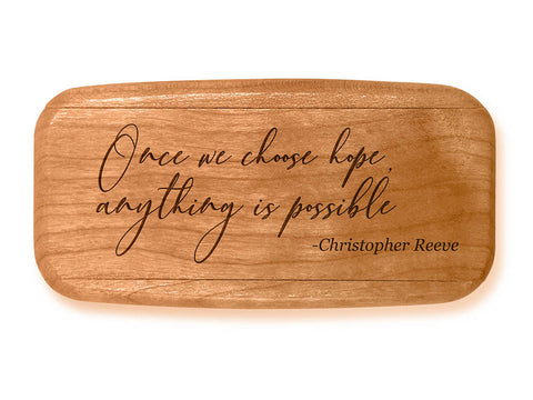 Angled Top View of a 4" Med Wide Cherry with laser engraved image of Quote -Christopher Reeve