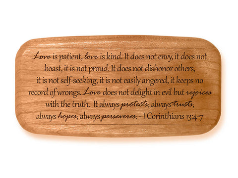 Angled Top View of a 4" Med Wide Cherry with laser engraved image of Quote -1 Corinthians 13:4-7
