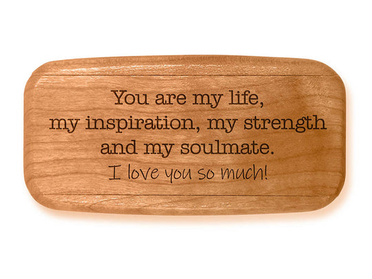 Opened View of a 4" Med Wide Cherry with laser engraved image of Quote -Love-You are my life